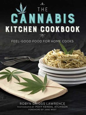 cover image of The Cannabis Kitchen Cookbook: Feel-Good Food for Home Cooks